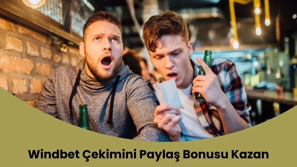 Windbet Çekimini Paylaş Bonusu Kazan