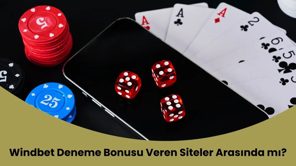 Windbet Deneme Bonusu Veren Siteler Arasında Mı?