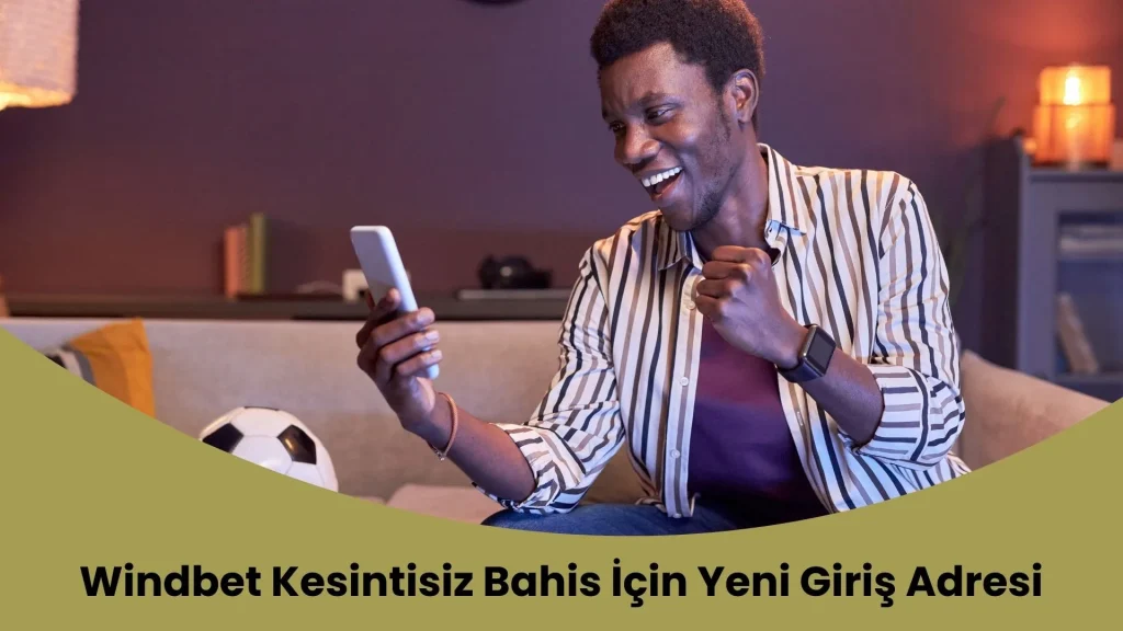 Windbet Kesintisiz Bahis İçin Yeni Giriş Adresi
