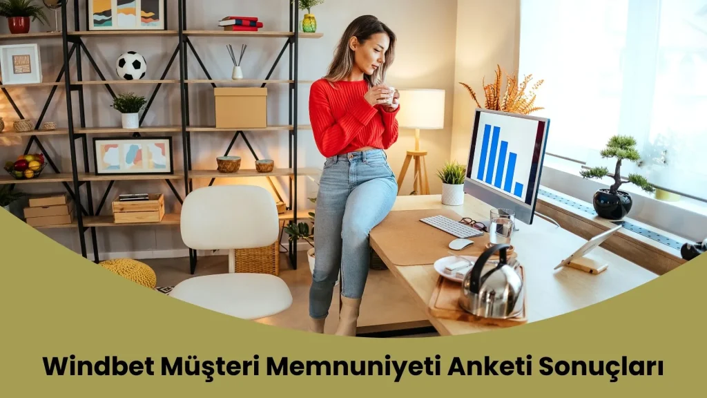 Windbet Müşteri Memnuniyeti Anketi Sonuçları