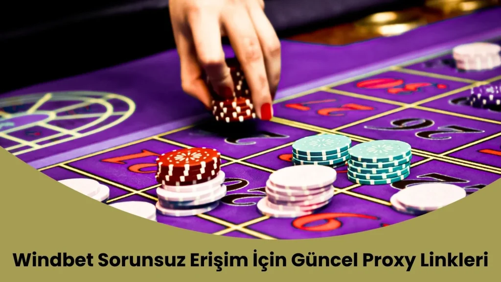 Windbet Sorunsuz Erişim İçin Güncel Proxy Linkleri